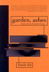 Garden, Ashes by Danilo Kiš Garden, Ashes by Danilo Kiš