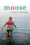 Moose: A Memoir of Fat Camp