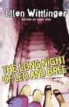 The Long Night of Leo and Bree by Ellen Wittlinger The Long Night of Leo and Bree by Ellen Wittlinger
