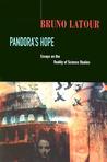 Pandora's Hope: Essays on the Reality of Science Studies Pandora's Hope: Essays on the Reality of Science Studies