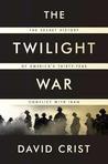 The Twilight War by David Crist The Twilight War by David Crist