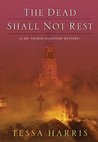 The Dead Shall Not Rest (Dr. Thomas Silkstone, #2) The Dead Shall Not Rest (Dr. Thomas Silkstone, #2)