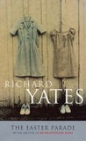 The Easter Parade by Richard Yates The Easter Parade by Richard Yates