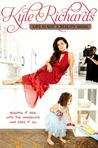 Life Is Not a Reality Show by Kyle Richards Life Is Not a Reality Show by Kyle Richards