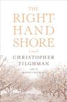 The Right-Hand Shore by Christopher Tilghman