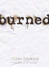 Burned by Ellen Hopkins Burned by Ellen Hopkins