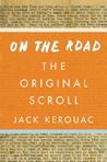 On the Road: The Original Scroll On the Road: The Original Scroll