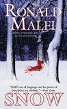 Snow by Ronald Malfi Snow by Ronald Malfi