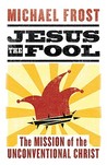 Jesus the Fool: The Mission of the Unconventional Christ