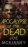 Apocalypse of the Dead by Joe McKinney