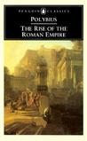 The Rise of the Roman Empire by Polybius The Rise of the Roman Empire by Polybius