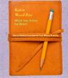 What You Know by Heart: How to Develop Curriculum for Your Writing Workshop What You Know by Heart: How to Develop Curriculum for Your Writing Workshop
