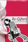 Re-Gifters by Mike Carey Re-Gifters by Mike Carey