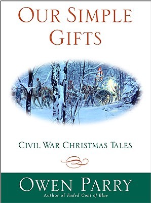 Our Simple Gifts: Civil War Christmas Tales