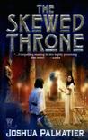 The Skewed Throne (Throne of Amenkor, #1) The Skewed Throne (Throne of Amenkor, #1)