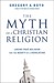 The Myth of a Christian Religion: Losing Your Religion for the Beauty of a Revolution