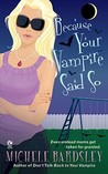 Because Your Vampire Said So (Broken Heart Vampires, #3)