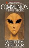 Communion by Whitley Strieber Communion by Whitley Strieber