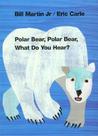 Polar Bear, Polar Bear, What Do You Hear? by Bill Martin Jr.