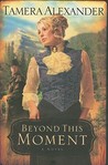 Beyond This Moment (Timber Ridge Reflections, #2) Beyond This Moment (Timber Ridge Reflections, #2)