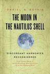 The Moon in the Nautilus Shell by Daniel Botkin