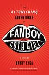 The Astonishing Adventures of Fanboy and Goth Girl (The Astonishing Adventures of Fanboy and Goth Girl, #1)