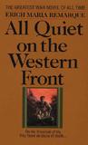 All Quiet on the Western Front by Erich Maria Remarque All Quiet on the Western Front by Erich Maria Remarque