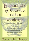 Essentials of Classic Italian Cooking by Marcella Hazan