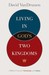Living in God's Two Kingdom...