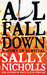 All Fall Down by Sally Nicholls All Fall Down by Sally Nicholls