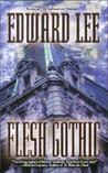 Flesh Gothic by Edward Lee