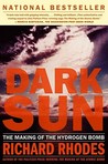 Dark Sun by Richard Rhodes Dark Sun by Richard Rhodes