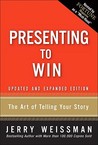 Presenting to Win by Jerry Weissman