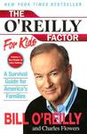 The O'Reilly Factor for Kids by Bill O'Reilly The O'Reilly Factor for Kids by Bill O'Reilly