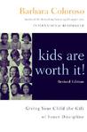 Kids Are Worth It! by Barbara Coloroso