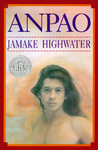 Anpao by Jamake Highwater Anpao by Jamake Highwater