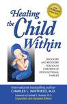 Healing the Child Within by Charles L. Whitfield Healing the Child Within by Charles L. Whitfield