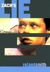 Zach's Lie by Roland Smith Zach's Lie by Roland Smith