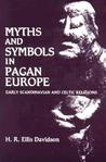 Myths and Symbols in Pagan Europe Myths and Symbols in Pagan Europe