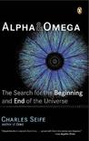 Alpha and Omega: The Search for the Beginning and End of the Universe Alpha and Omega: The Search for the Beginning and End of the Universe