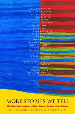 More Stories We Tell: The Best Contemporary Short Stories by North American Women