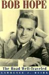 Bob Hope: The Road Well-Traveled Bob Hope: The Road Well-Traveled