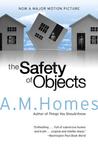 The Safety of Objects by A.M. Homes The Safety of Objects by A.M. Homes
