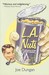 L.A. Nuts by Joe Dungan L.A. Nuts by Joe Dungan