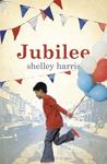 Jubilee by Shelley Harris Jubilee by Shelley Harris