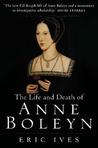 Life & Death of Anne Boleyn by Eric Ives Life & Death of Anne Boleyn by Eric Ives