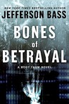 Bones of Betrayal (Body Farm, #4) Bones of Betrayal (Body Farm, #4)