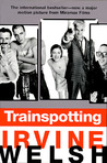 Trainspotting by Irvine Welsh Trainspotting by Irvine Welsh