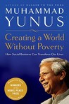 Creating a World Without Poverty by Muhammad Yunus