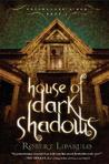 House of Dark Shadows (Dreamhouse Kings, #1) House of Dark Shadows (Dreamhouse Kings, #1)